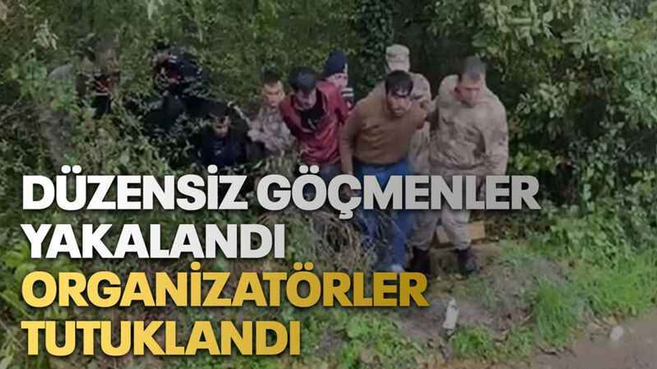 Düzensiz göçmenler yakalandı, organizatörler tutuklandı